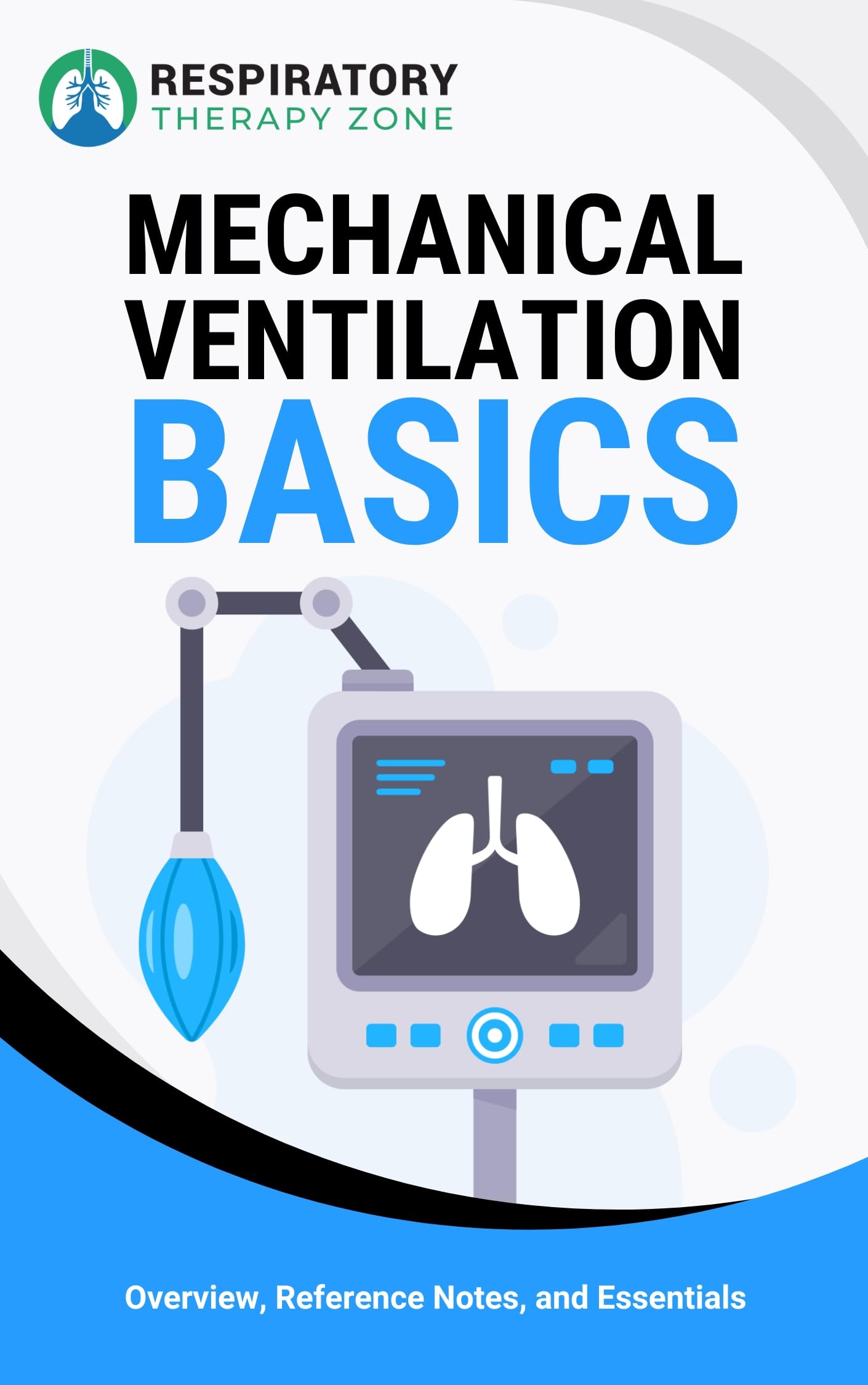 Mechanical Ventilation Basics: Overview, Reference Notes, and Essentials