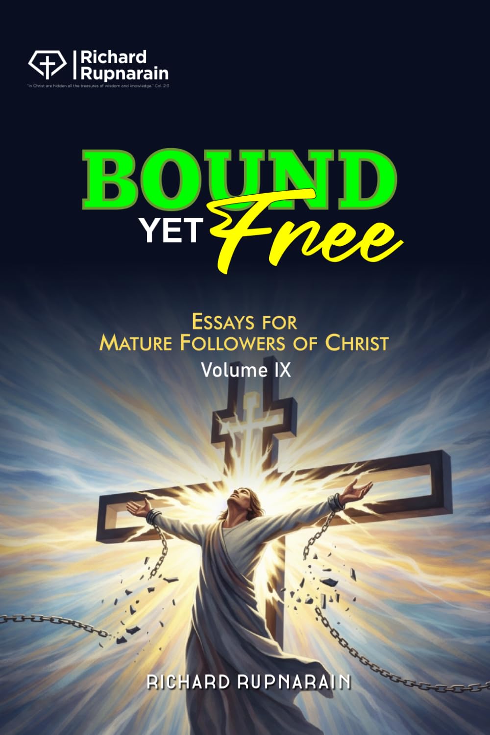 Bound Yet Free: Essays for Mature Followers of Christ, Vol. 9