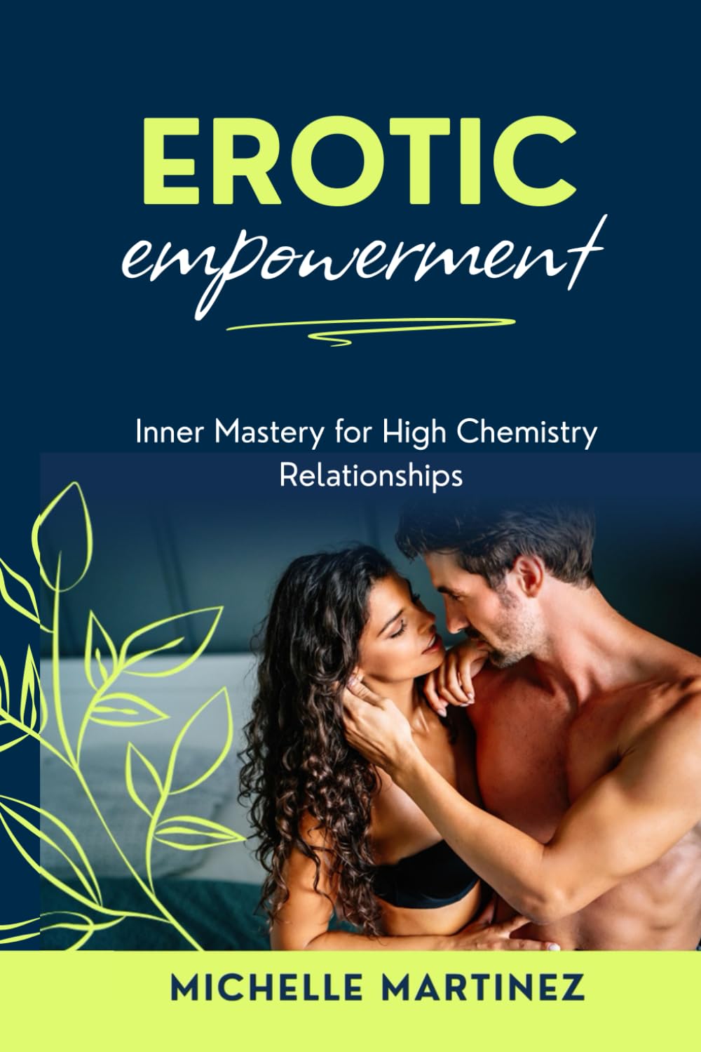 Erotic Empowerment: Inner Mastery for High-Chemistry Relationships