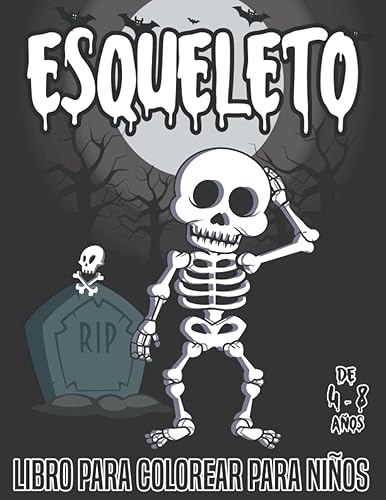 Esqueleto Libro para Colorear para Niños Divertidas páginas para colorear de esqueleto para niños y niñas de 4 a 8 años para aliviar el estrés y ...