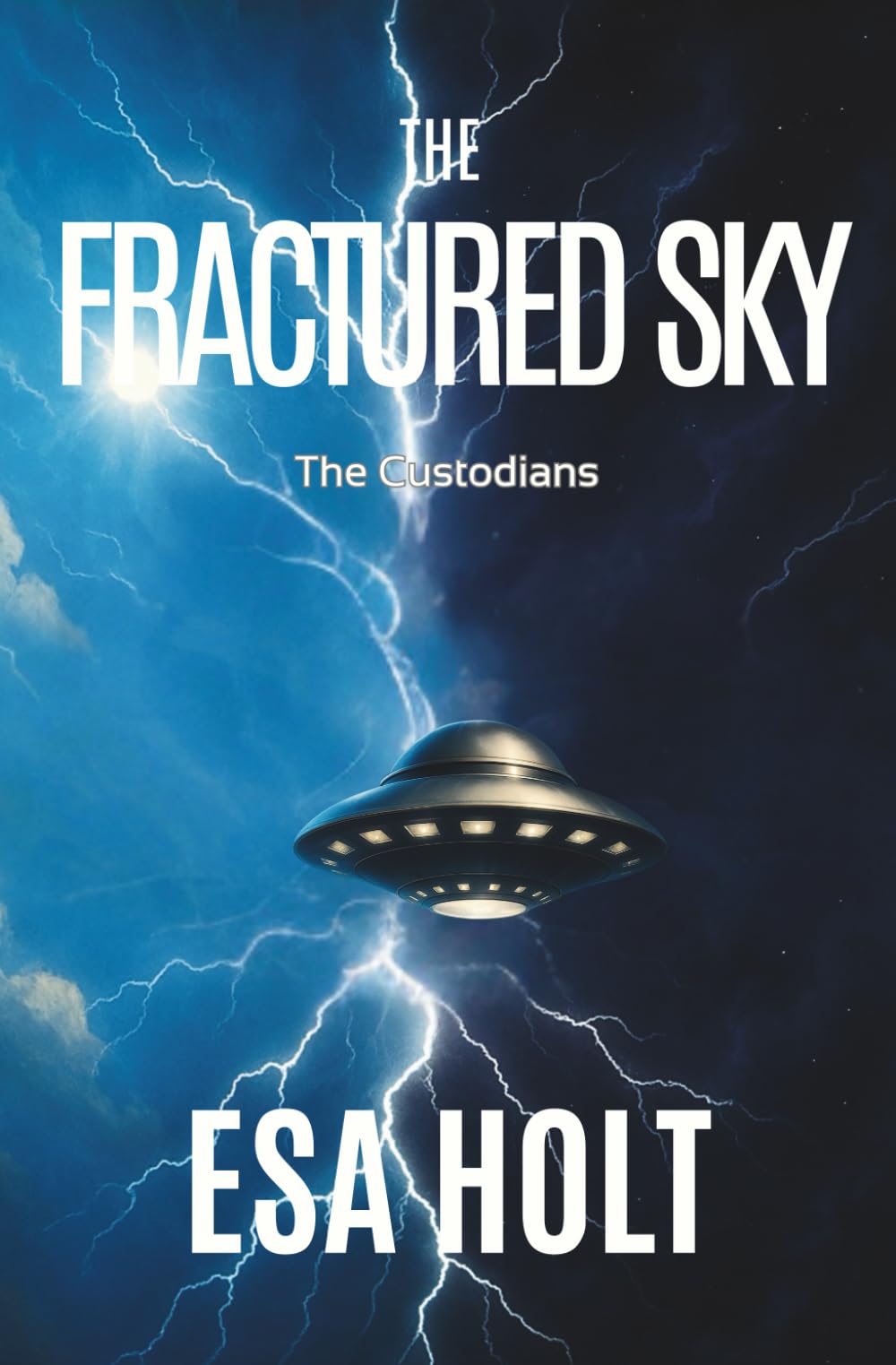 The Fractured Sky: A Custodians Novel of Parallel Worlds and Survival (The Custodians)