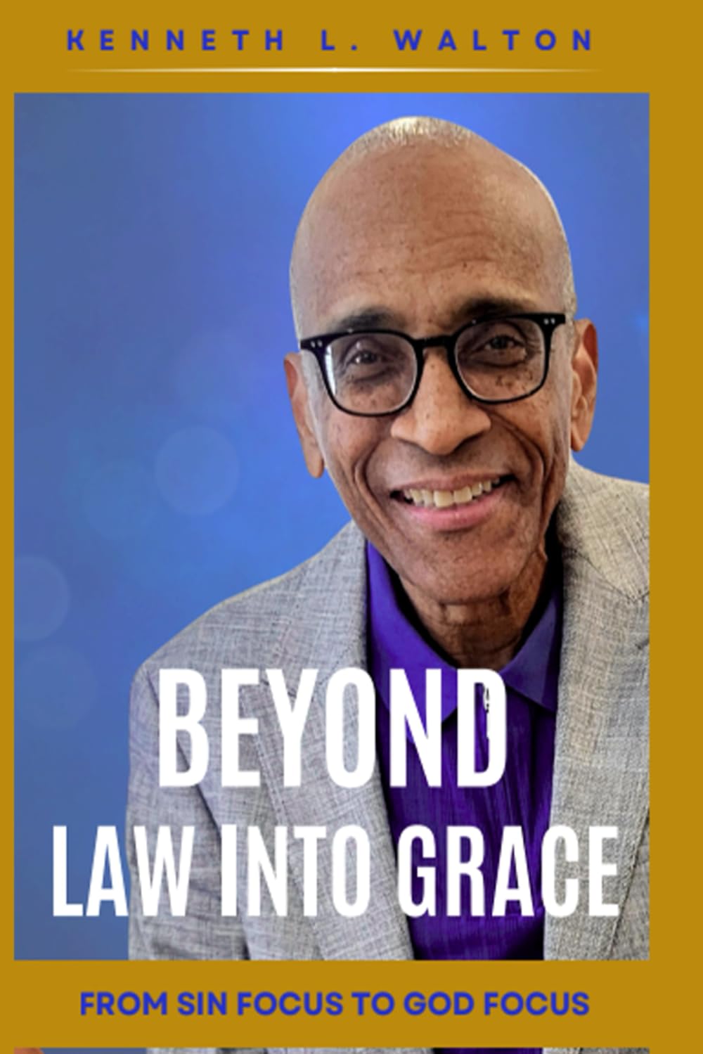 Beyond Law, Into Grace: From Sin Focus to God Focus