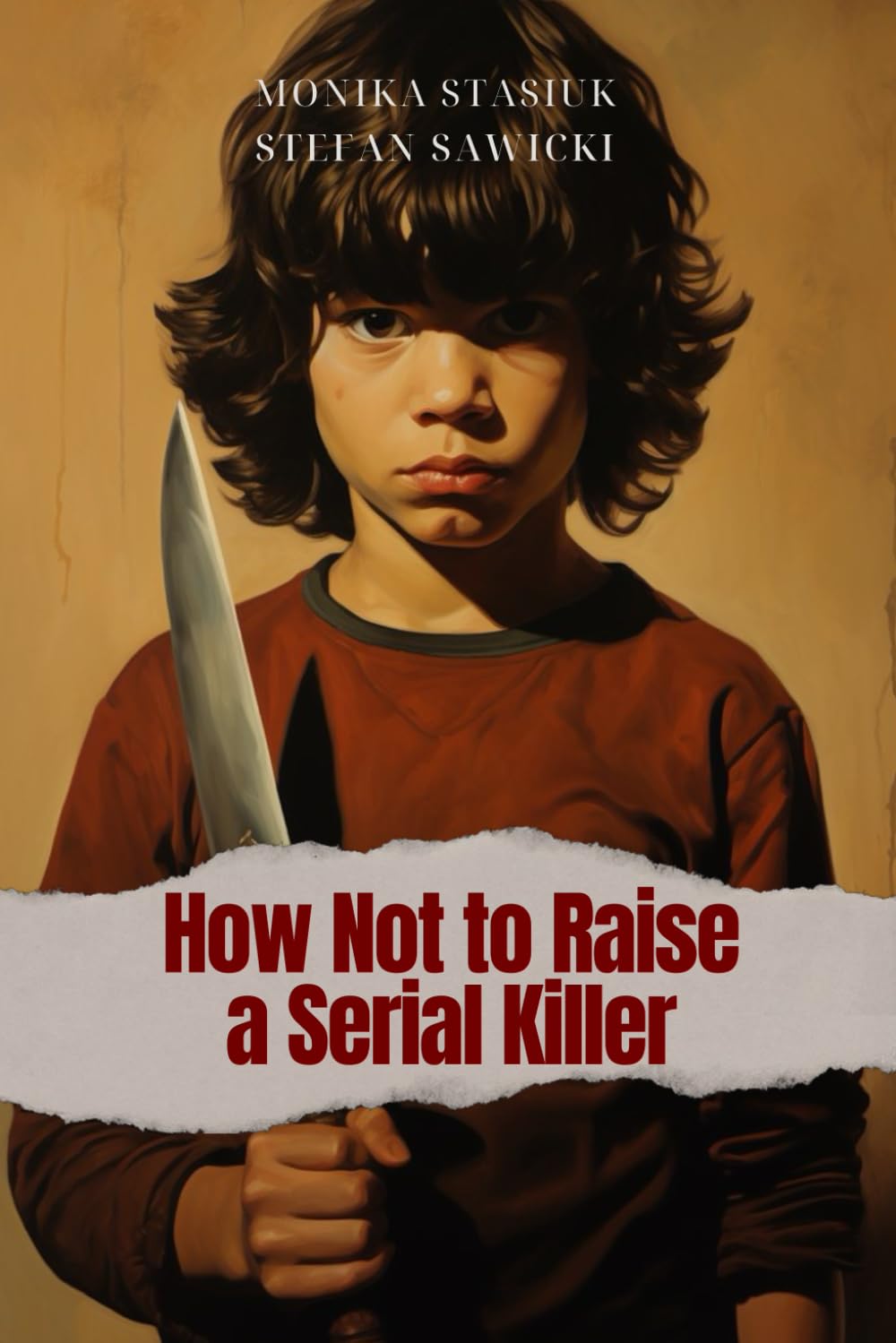 How Not to Raise a Serial Killer