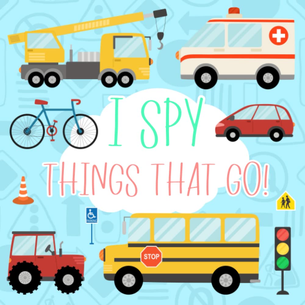 I Spy Things That Go!: Count The Vehicles Book for Kids