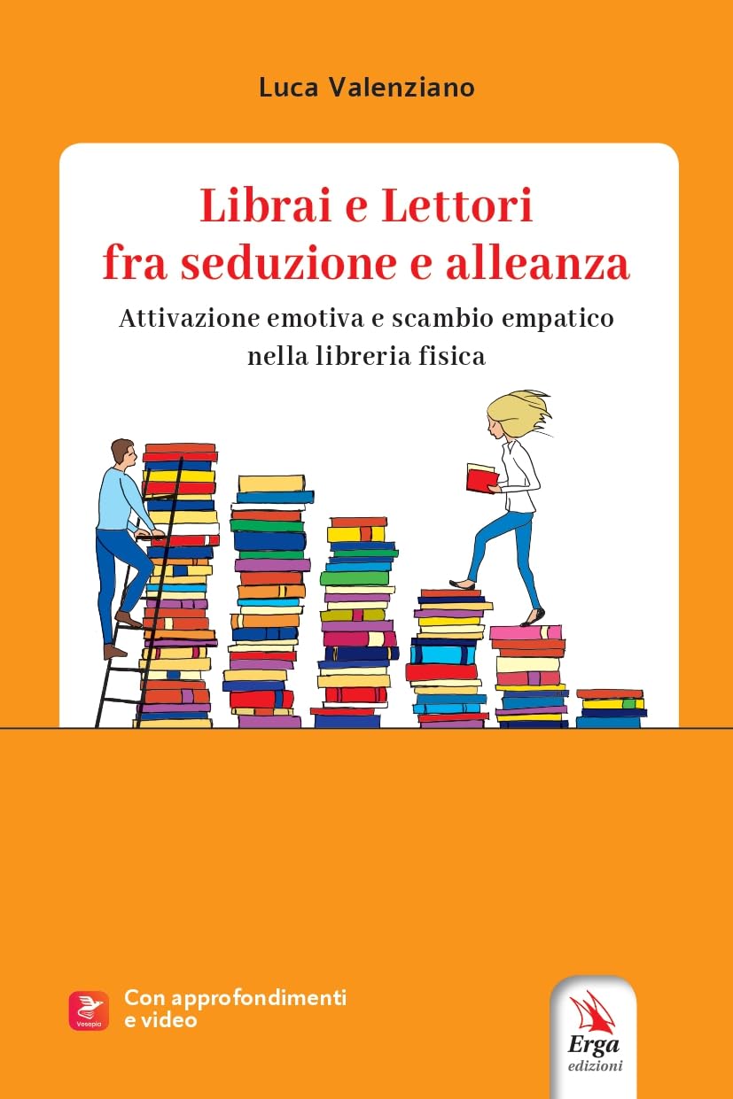 Librai E Lettori Fra Seduzione E Alleanza. Attivazione Emotiva E Scambio Empatico Nella Libreria Fisica - 4