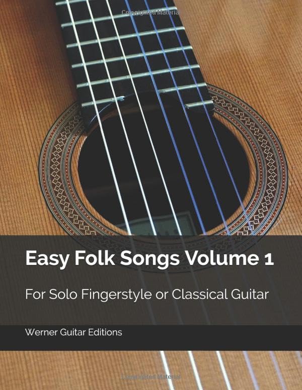 Easy Folk Songs Volume 1: For Solo Fingerstyle or Classical Guitar      Paperback – February 6, 2020