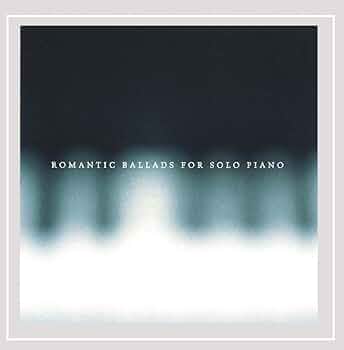 Amazon.co.jp: Romantic Ballads for Solo Piano: Music