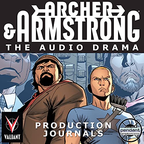 Archer and Armstrong: The Audio Drama production journals - Brought to you by Pendant Productions and Valiant Entertainment Podcast Por Pendant Productions arte de portada