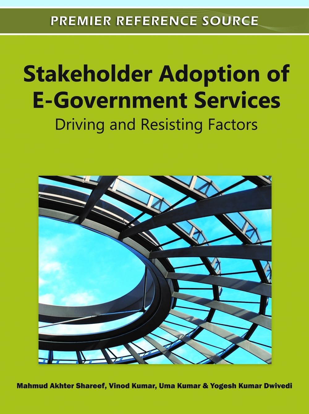 Stakeholder Adoption of E-Government Services: Driving and Resisting Factors Hardcover – Illustrated, 30 Jun. 2011