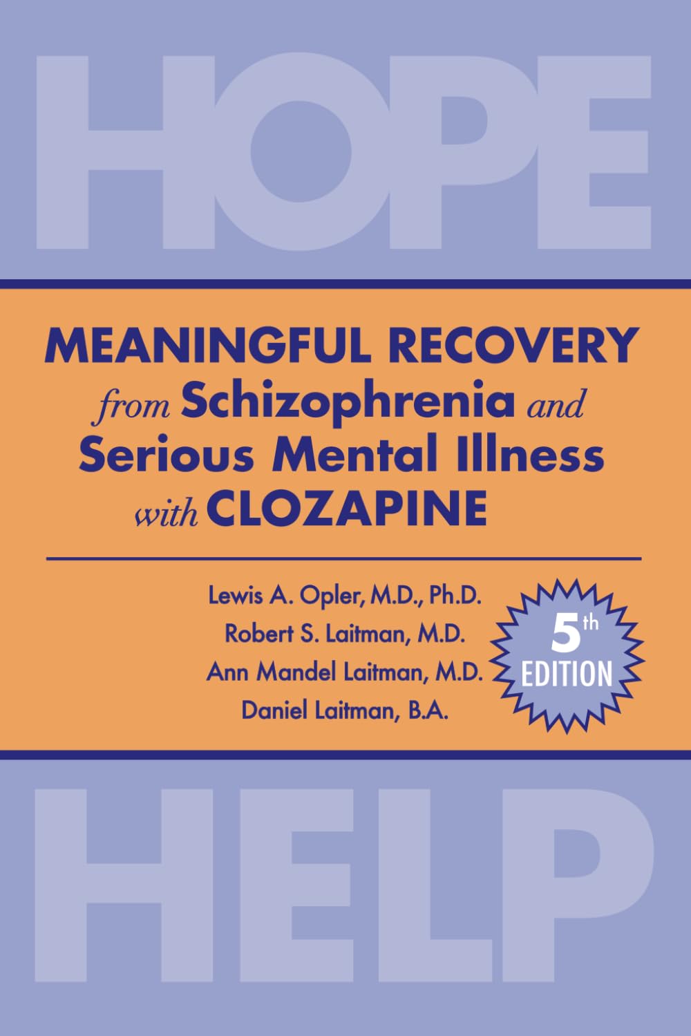 MEANINGFUL RECOVERY from Schizophrenia and Serious Mental Illness with Clozapine 5th Edition: HOPE & HELP