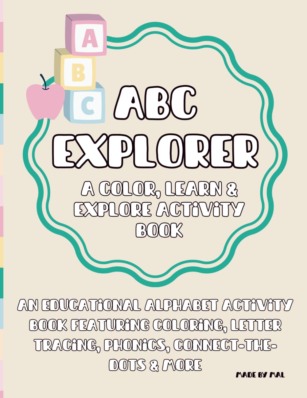 ABC Explorer: Coloring & Activity Book: An Educational Alphabet Activity Book with Coloring, Letter Tracing, Phonics, Beginning Sounds & Fun Learning Activities