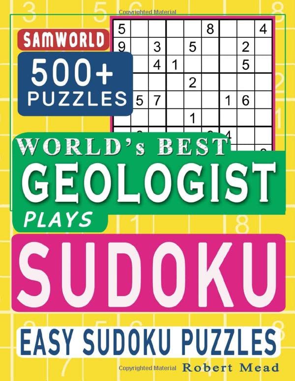 World's Best Geologist Plays Sudoku: Easy Sudoku Puzzle Book Gift For Geologist Appreciation Birthday End of year & Retirement Gift