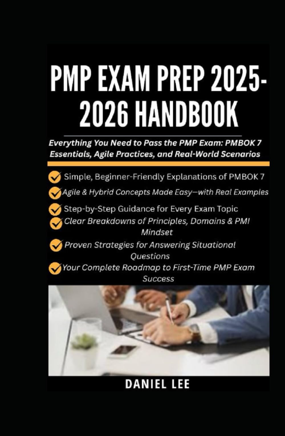 PMP EXAM PREP 2025-2026 HANDBOOK: Everything You Need to Pass the PMP Exam: PMBOK 7 Essentials, Agile Practices, and Real-World Scenarios (Project Management Ultimate Pack)