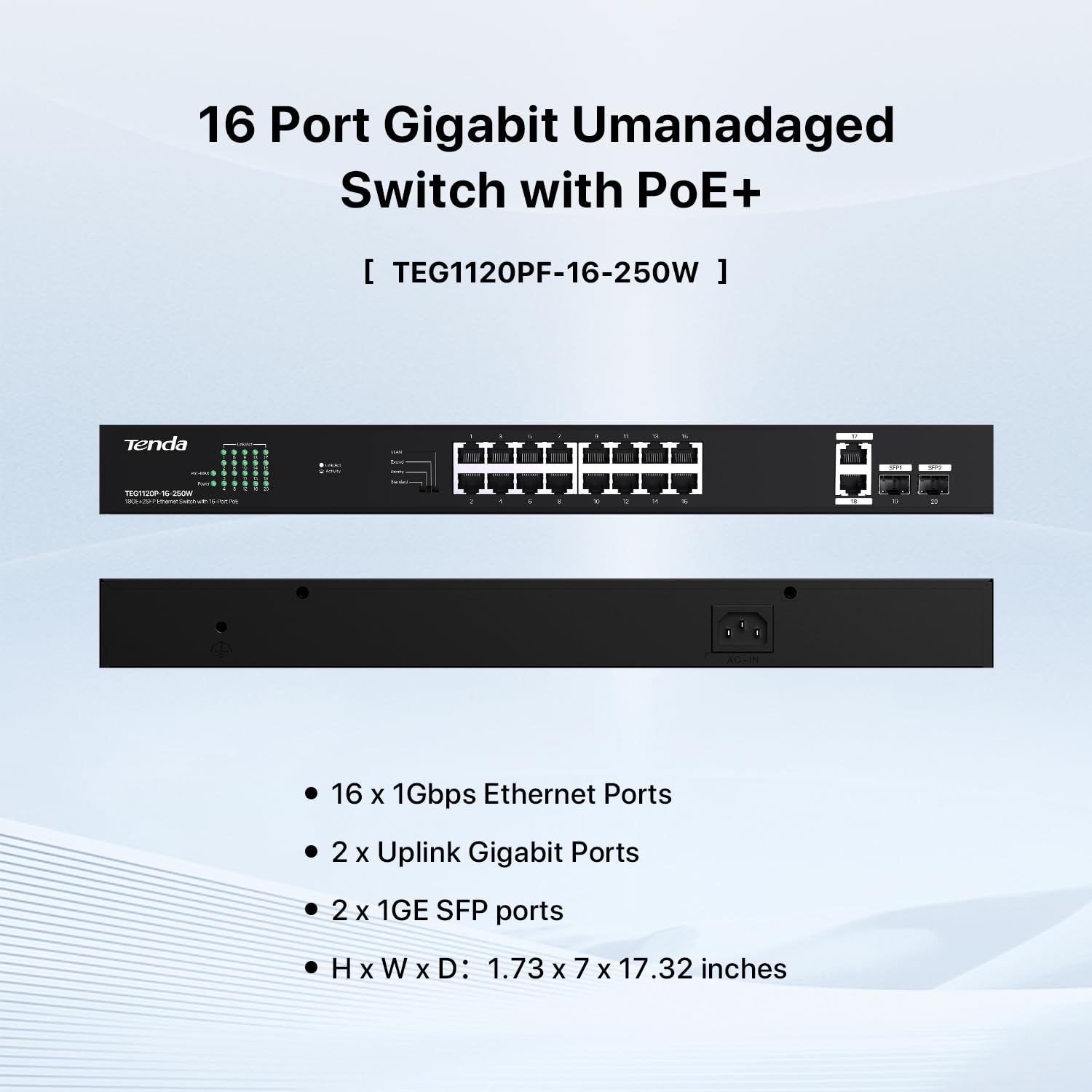 Tenda TEG1120P-16-250W, Switch PoE Gigabit a 16 porte compatibile con dispositivi IEEE 802.3af/at, switch PoE+ non gestito montabile su rack, con 16 porte PoE+@230W e 2 porte RJ45 e 2 slot SFP