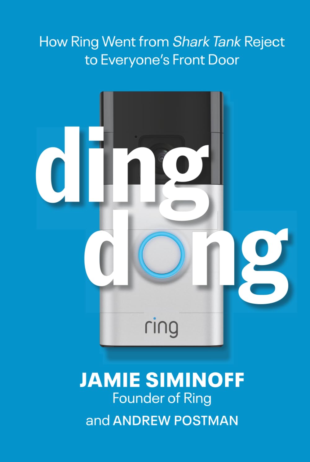 Ding Dong: How Ring Went From Shark Tank Reject To Everyone's Front Door