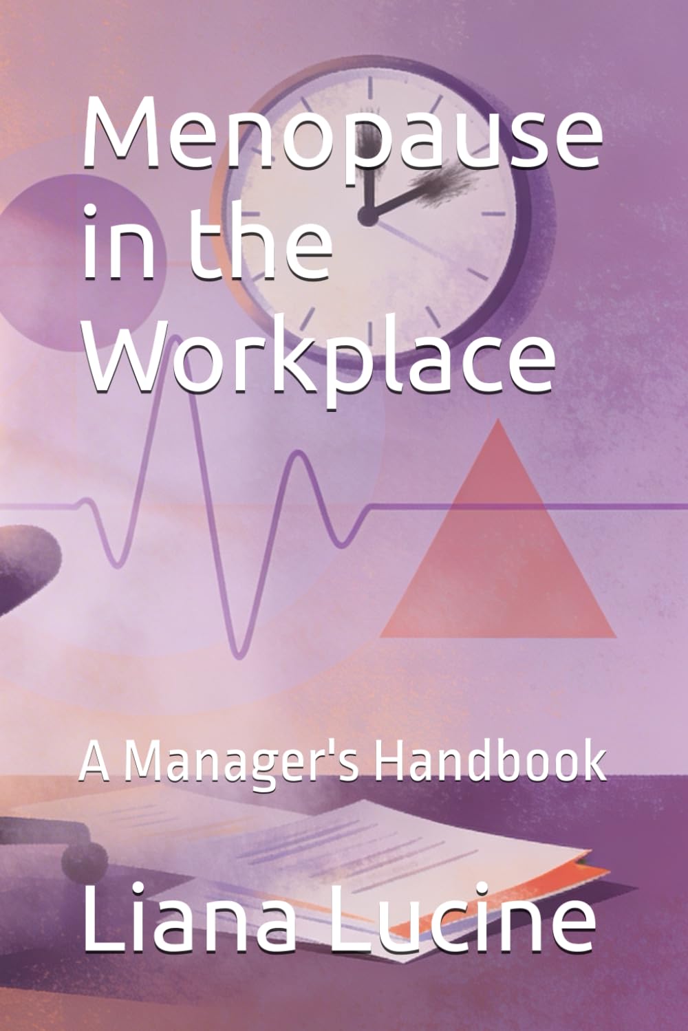 Menopause in the Workplace: A Manager's Handbook