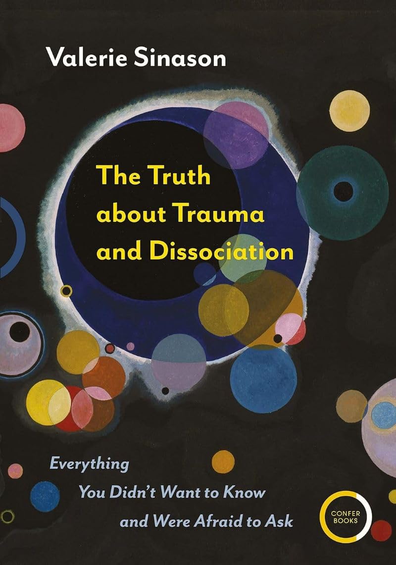 The Truth about Trauma and Dissociation: Everything You Didn't W