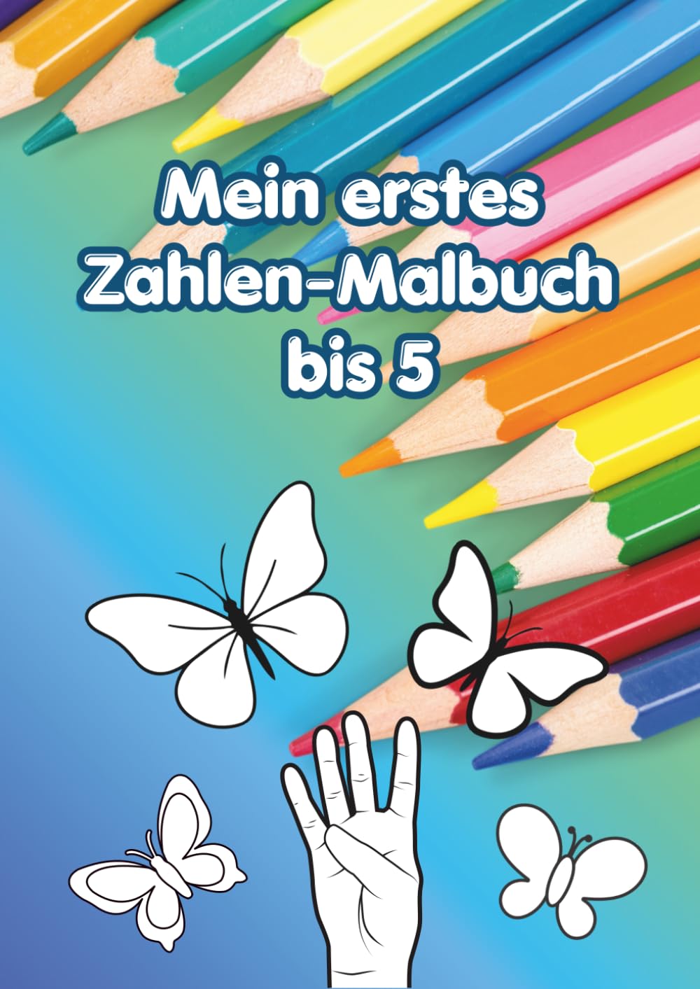 Mein erstes Zahlen-Malbuch bis 5: Male und lerne zählen mit den Fingern