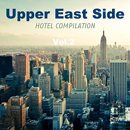 Upper East Side Hotel Compilation, Vol. 2 VARIOUS ARTISTS