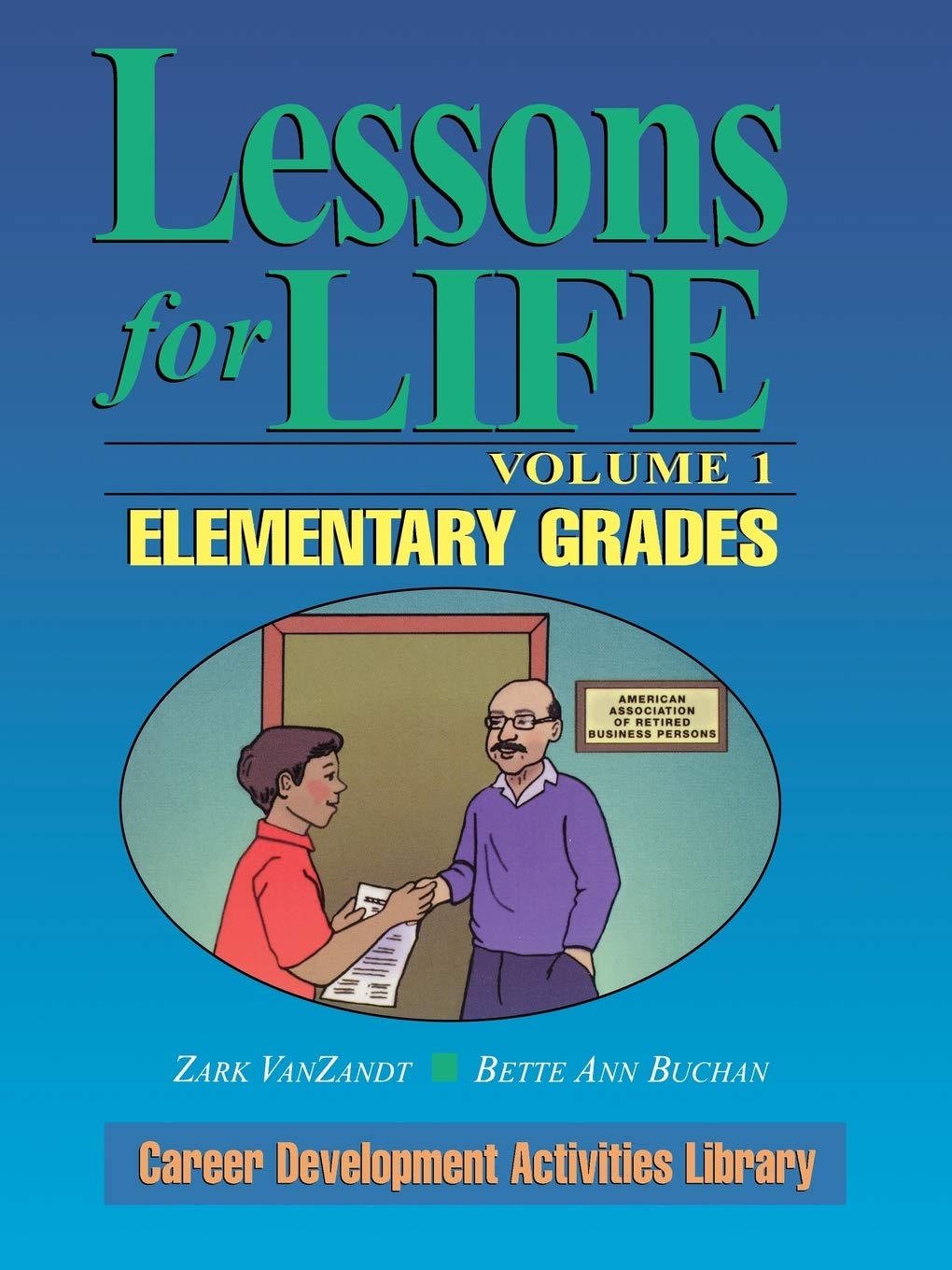 Lessons for Life, Volume 1: Elementary Grades (Career Development Activities Library)