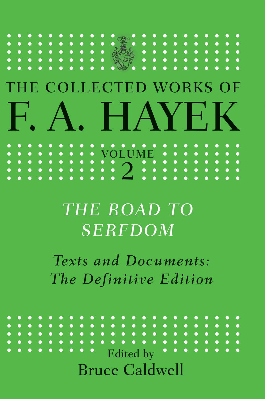The Road to Serfdom: Text and Documents: The Definitive Edition