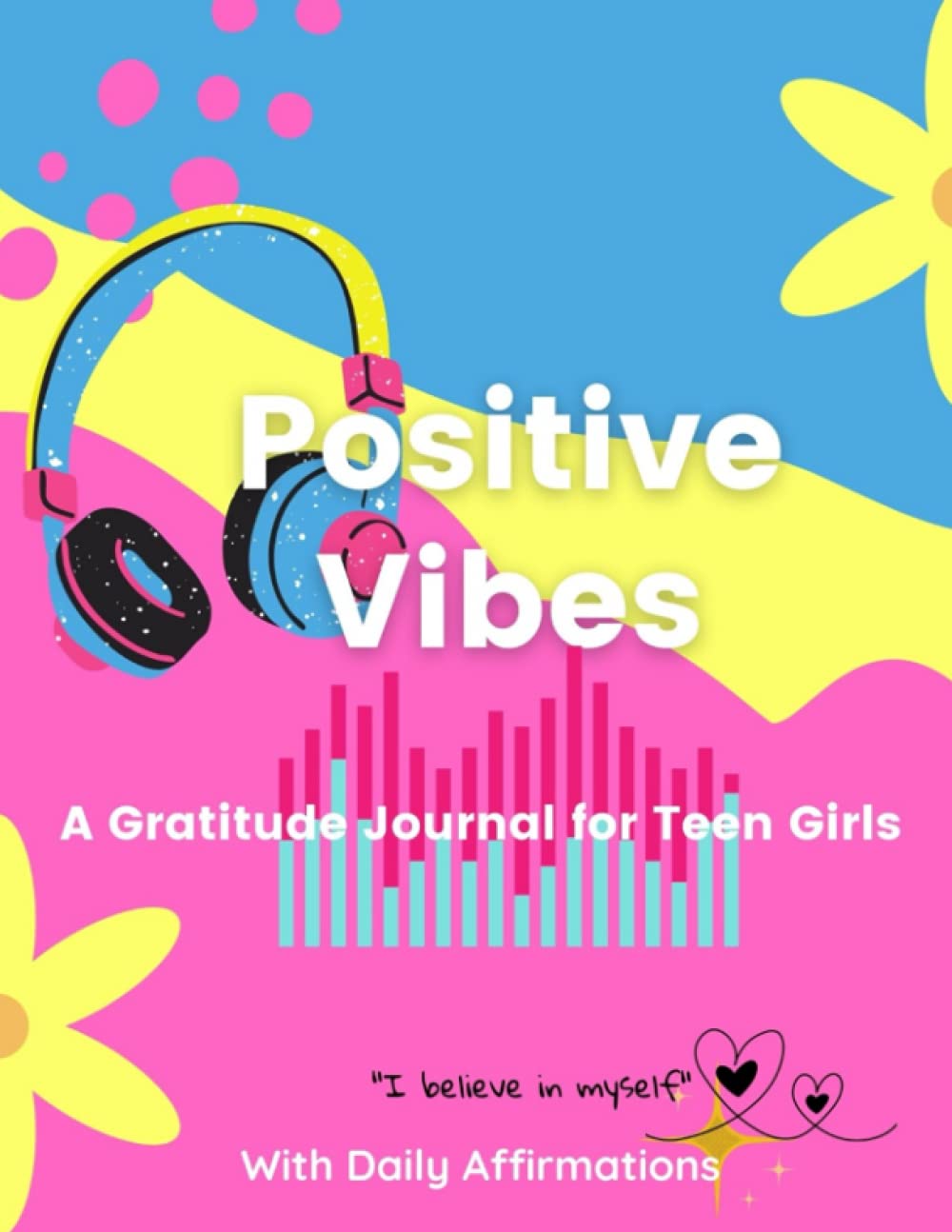 Positive Vibes Gratitude Journal for Teen Girls: 90 Days Gratitude Journal for teens with prompts, daily affirmations, gratitude quotes & blank spaces ... Attitude of Gratitude & Improve Well-being.