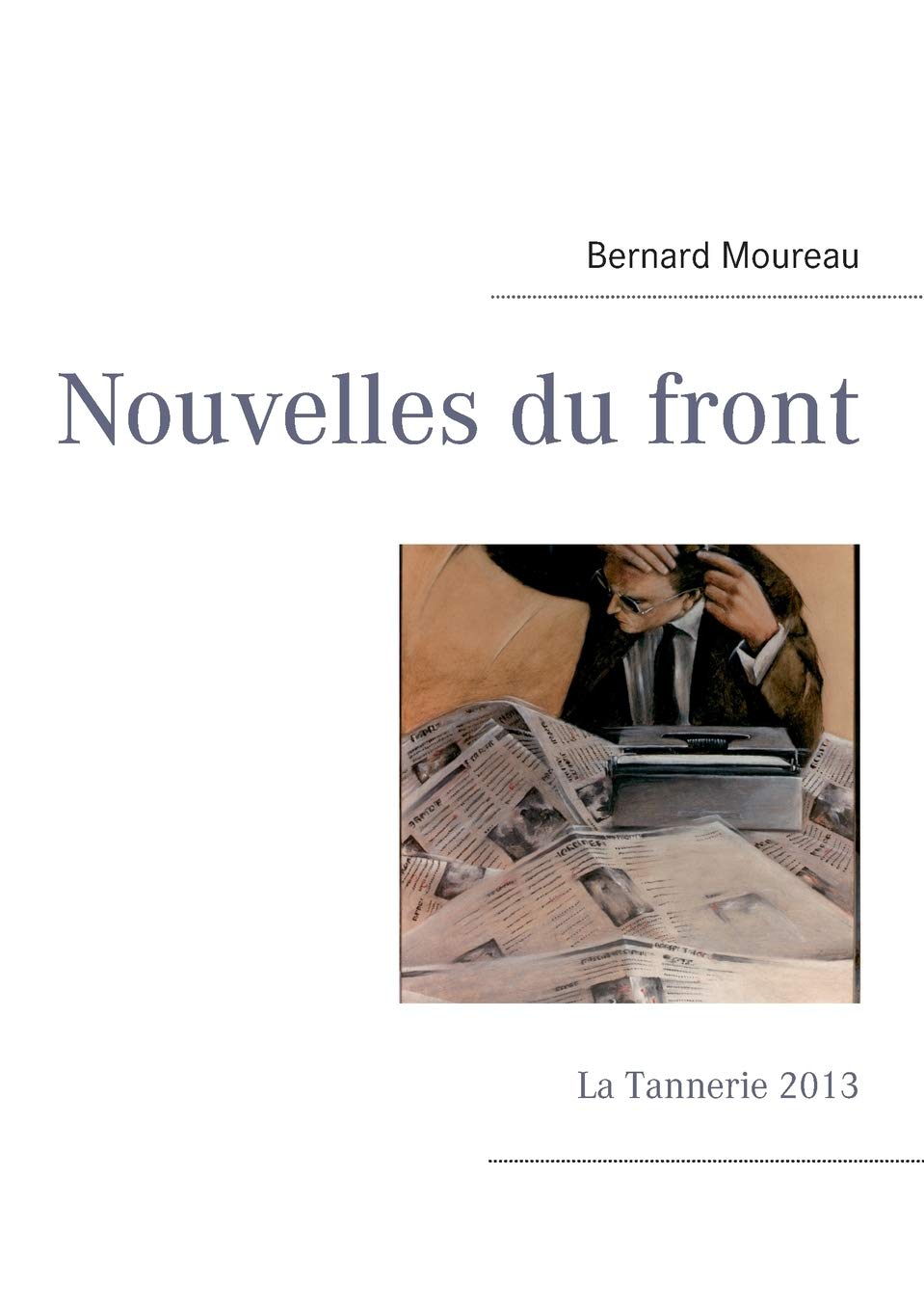 Nouvelles du front: La Tannerie 2012