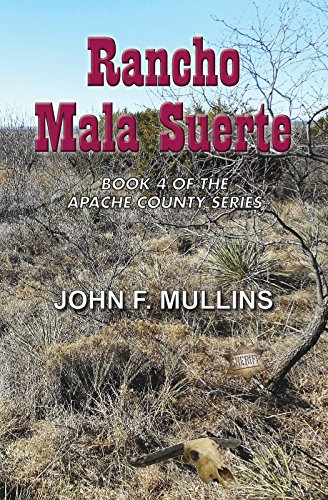 Rancho Mala Suerte: Book 4 of the Apache County