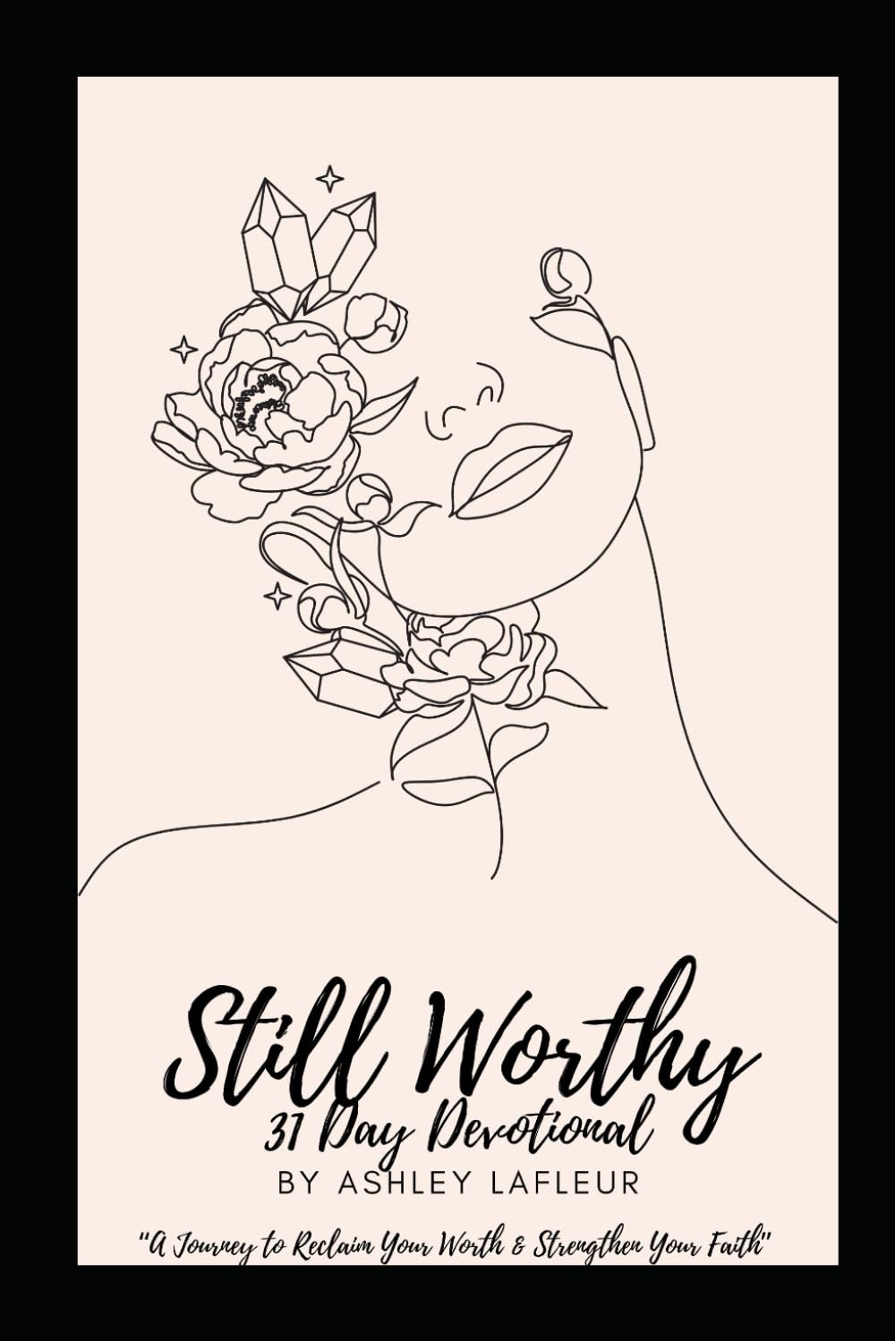 Still Worthy: 31 Day Devotional