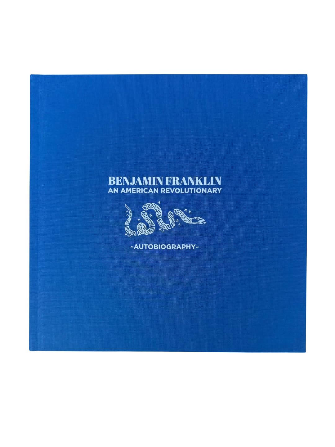 Benjamin Franklin: An American Revolutionary