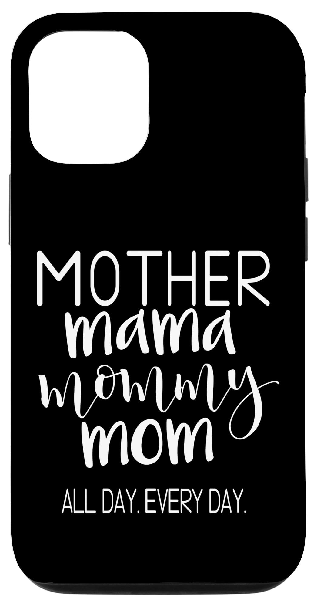 Amazon.co.jp: iPhone 15 Mother Mama Mommy Mom All Day Every Day
