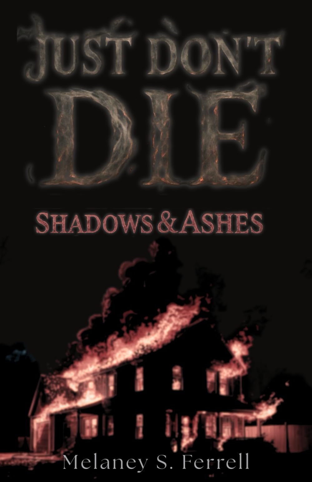 Just Don't Die: Shadows and Ashes