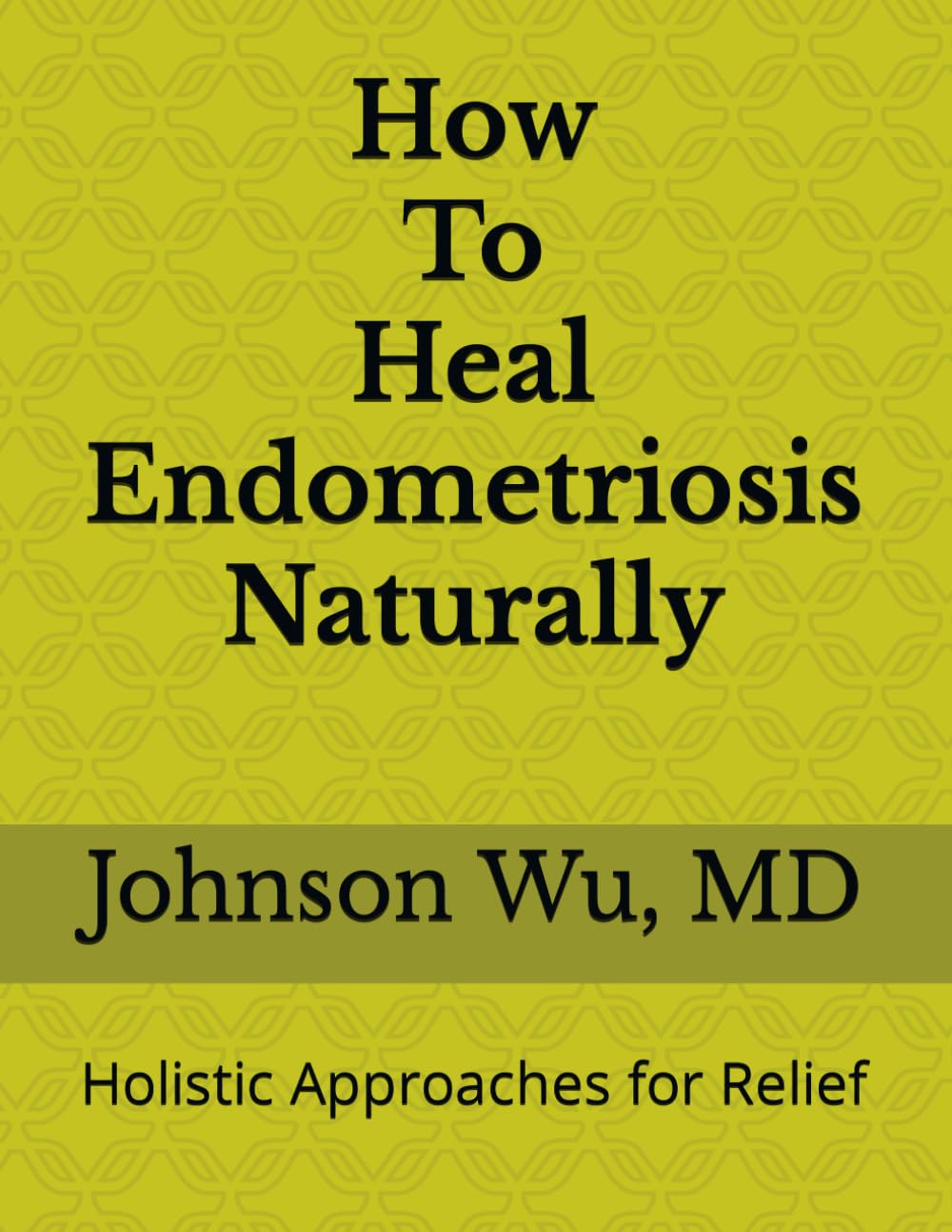 How To Heal Endometriosis Naturally: Holistic Approaches for Relief