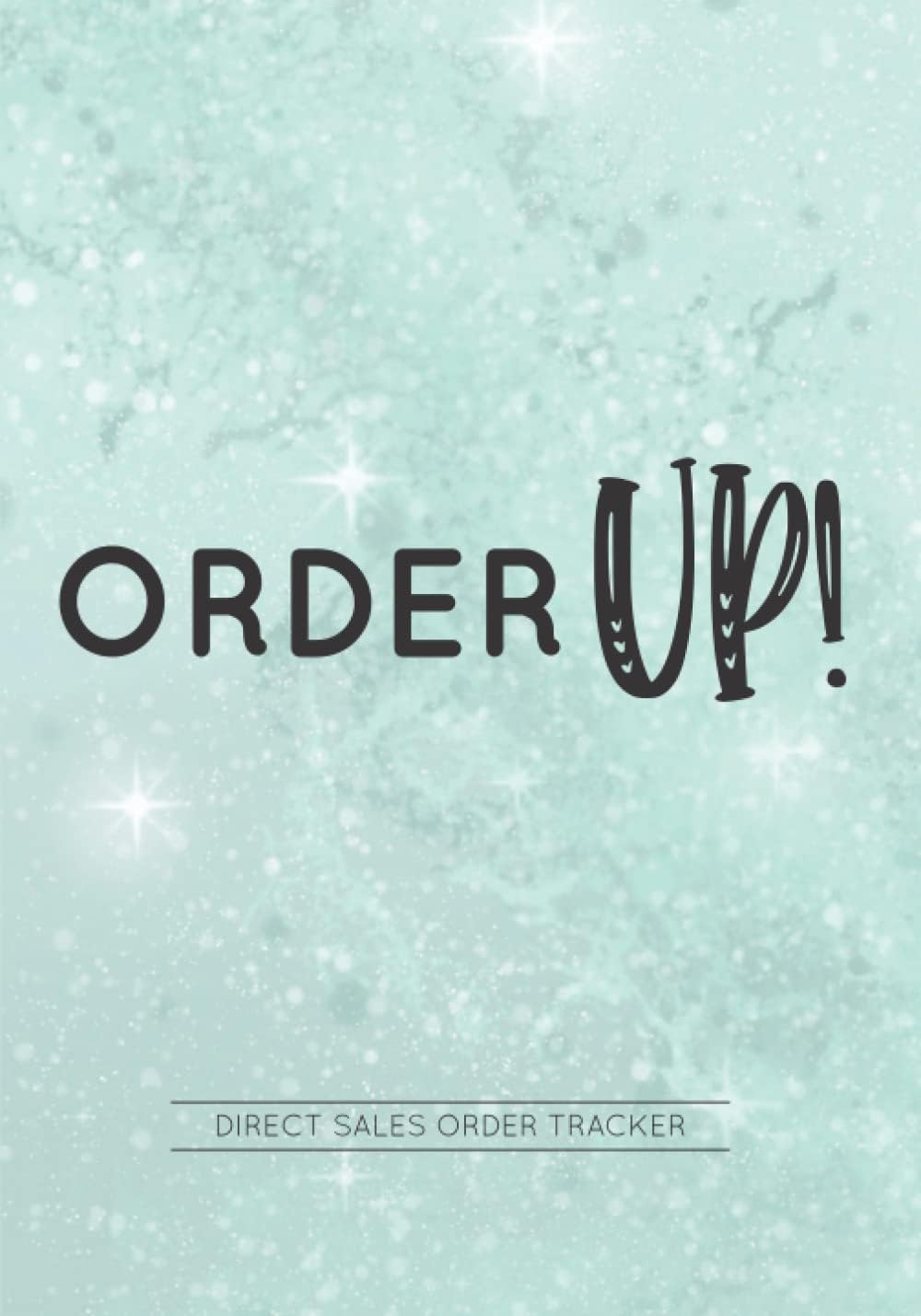 Order Up!: 7x10 Direct Sales Order Tracker for ZYIA Active Ind Reps (US)
