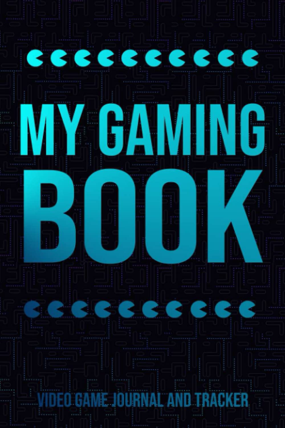 My Gaming Book: Video Game Journal And Tracker - For kids