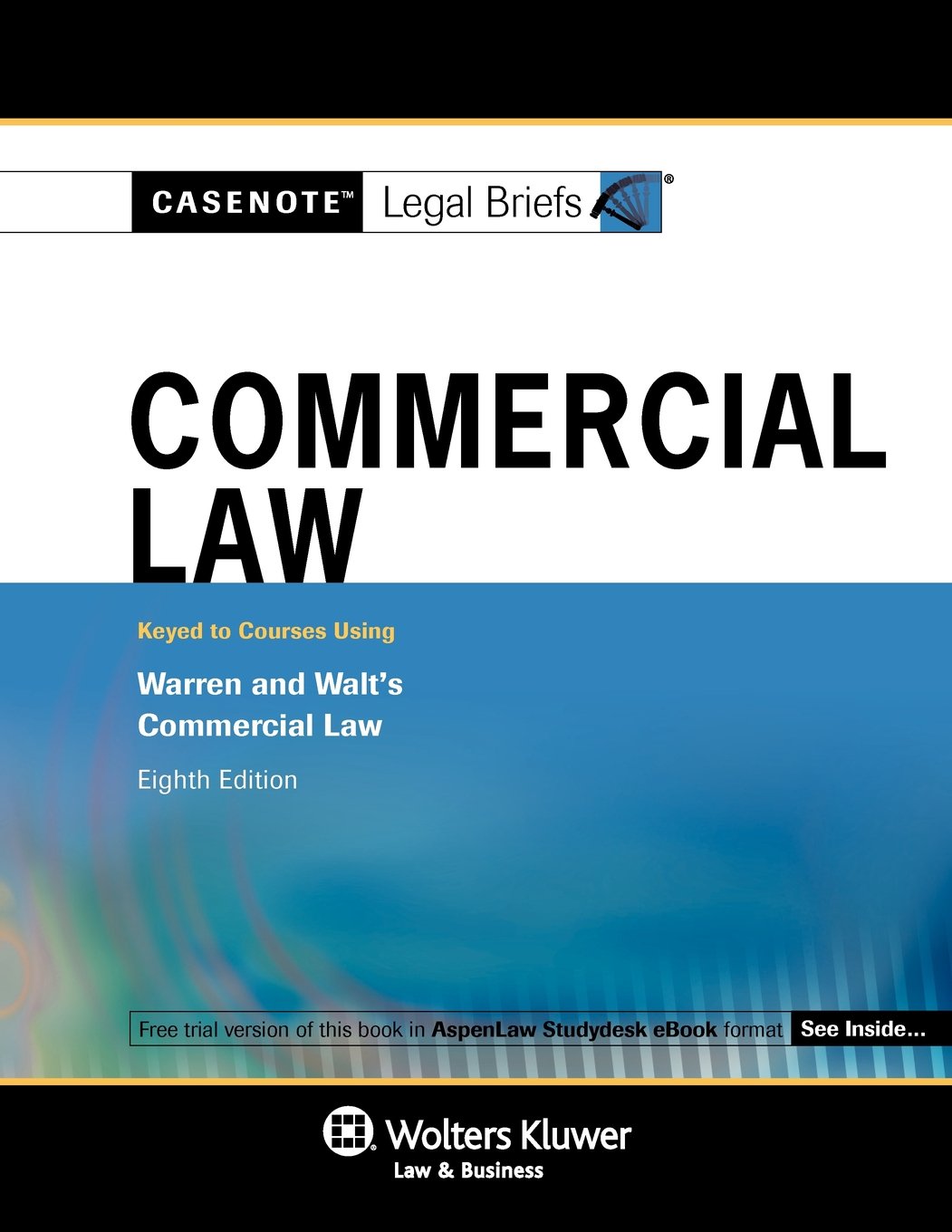 Buy Commercial Law: Keyed to Warren & Walt (Casenote Legal Briefs) — BookShops.in