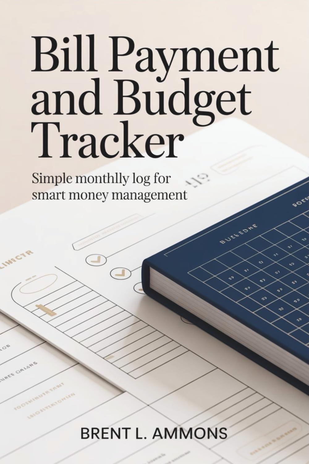 Bill Payment and Budget Tracker: Simple Monthly Log for Smart Money Management