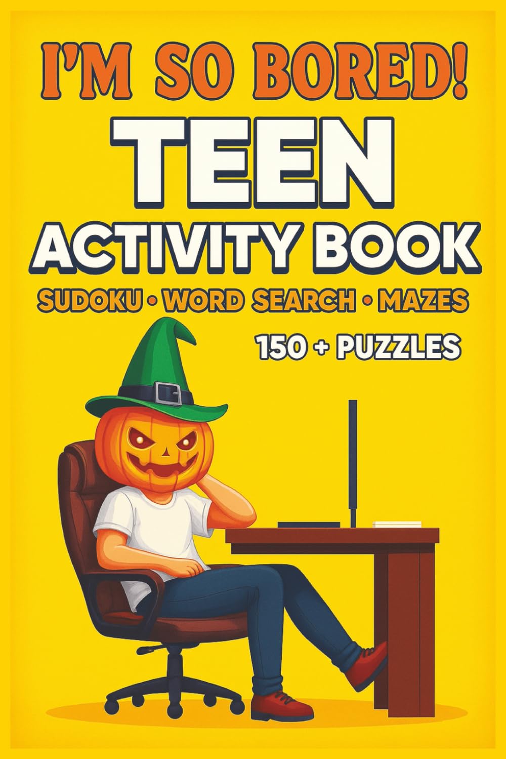 I'm So Bored! Teen Activity Book: Halloween Themed | Sudoku | Word Search | Mazes | 150+ Puzzles | With Solutions | Great Gift for Halloween, Party ... Spooky Brain-Boosting Fun for Teens & Tweens