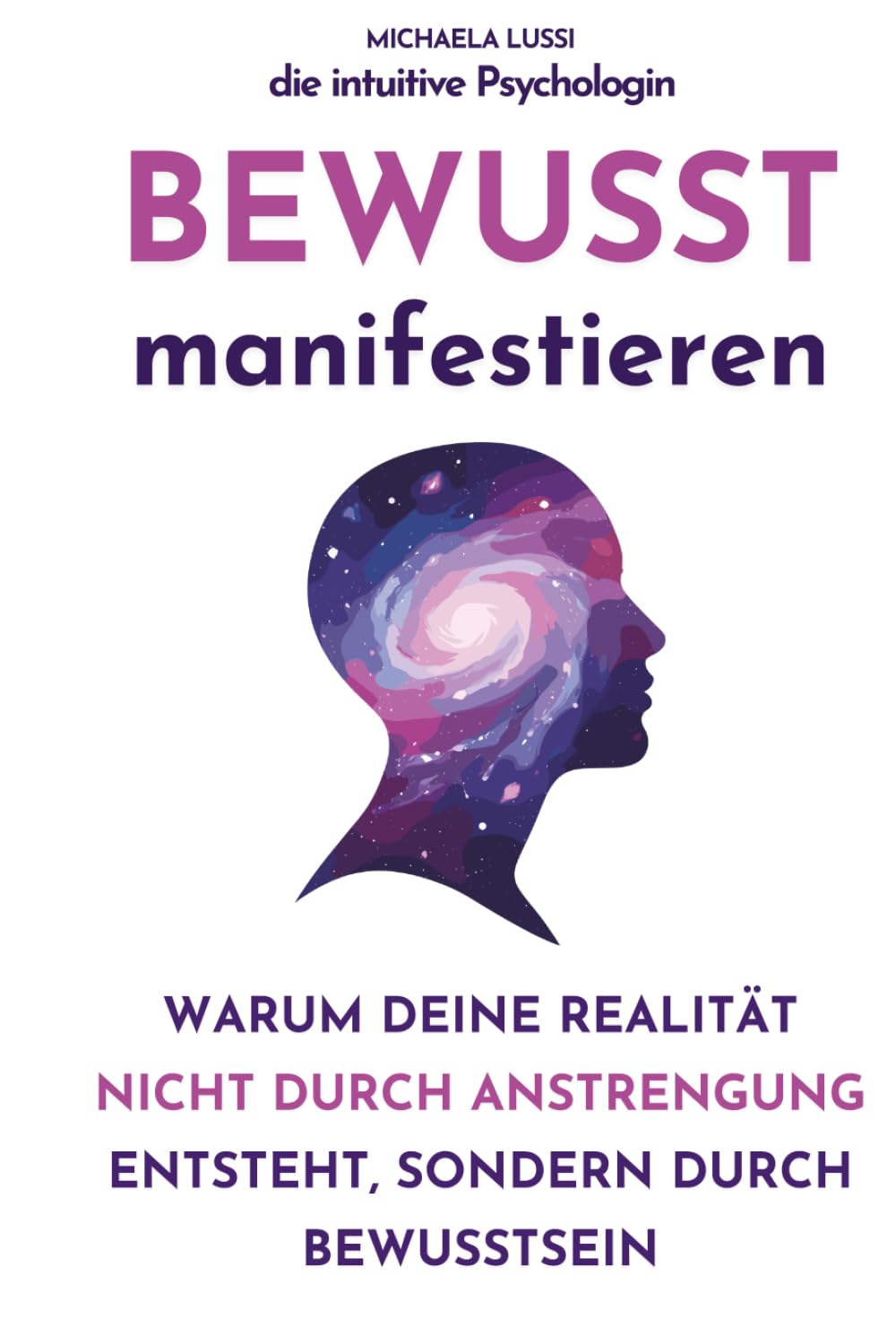 Bewusst Manifestieren ohne Zwang: Psychologisch gesund manifestieren – wie innere Sicherheit, Selbstwert und Bewusstsein deine Realität formen