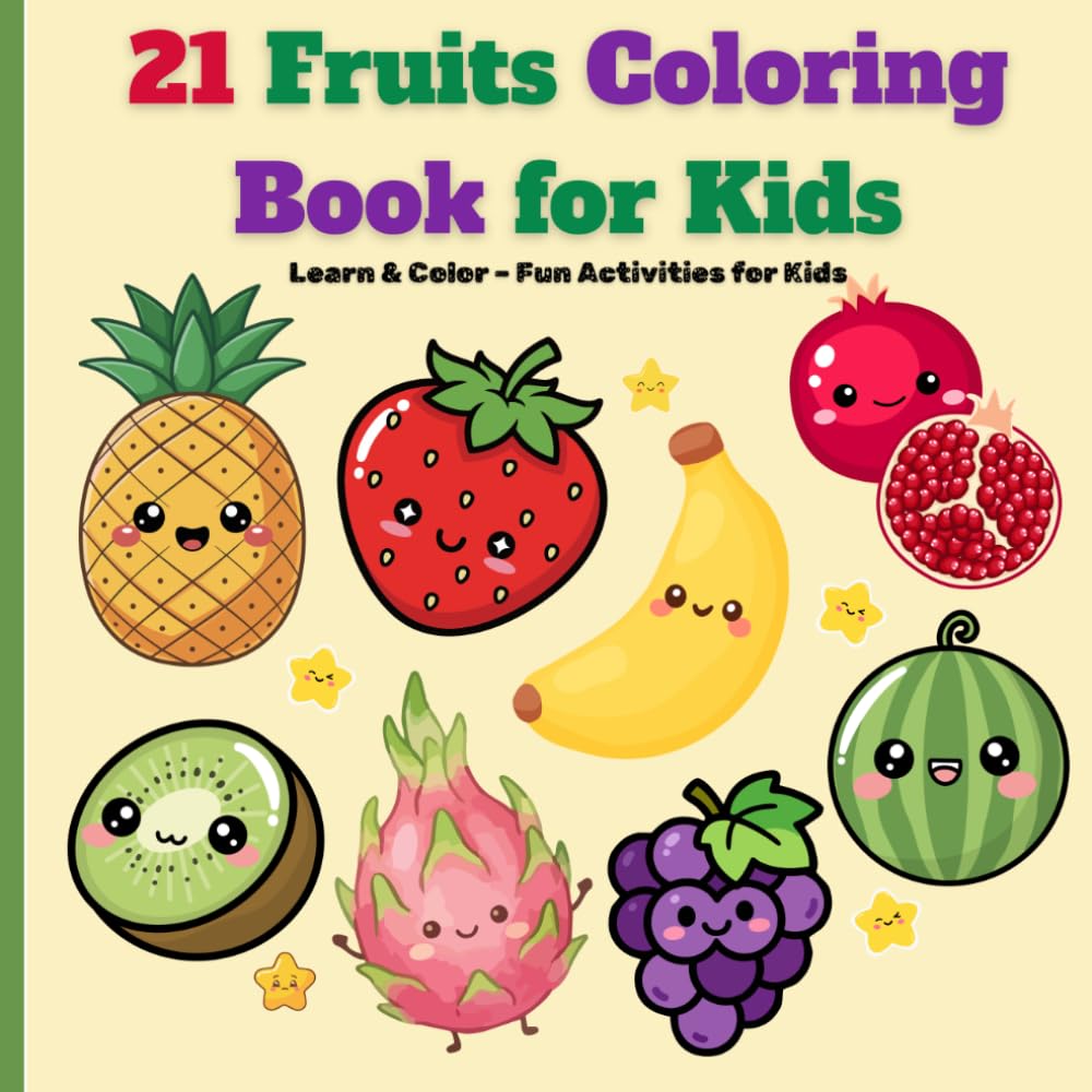 Fruits Coloring Book for kids: Big & Simple Coloring Pages for Toddlers and Preschoolers: Learn Fruit Names With Cute Illustrations - Fun Educational Activity Book for Ages 3-6