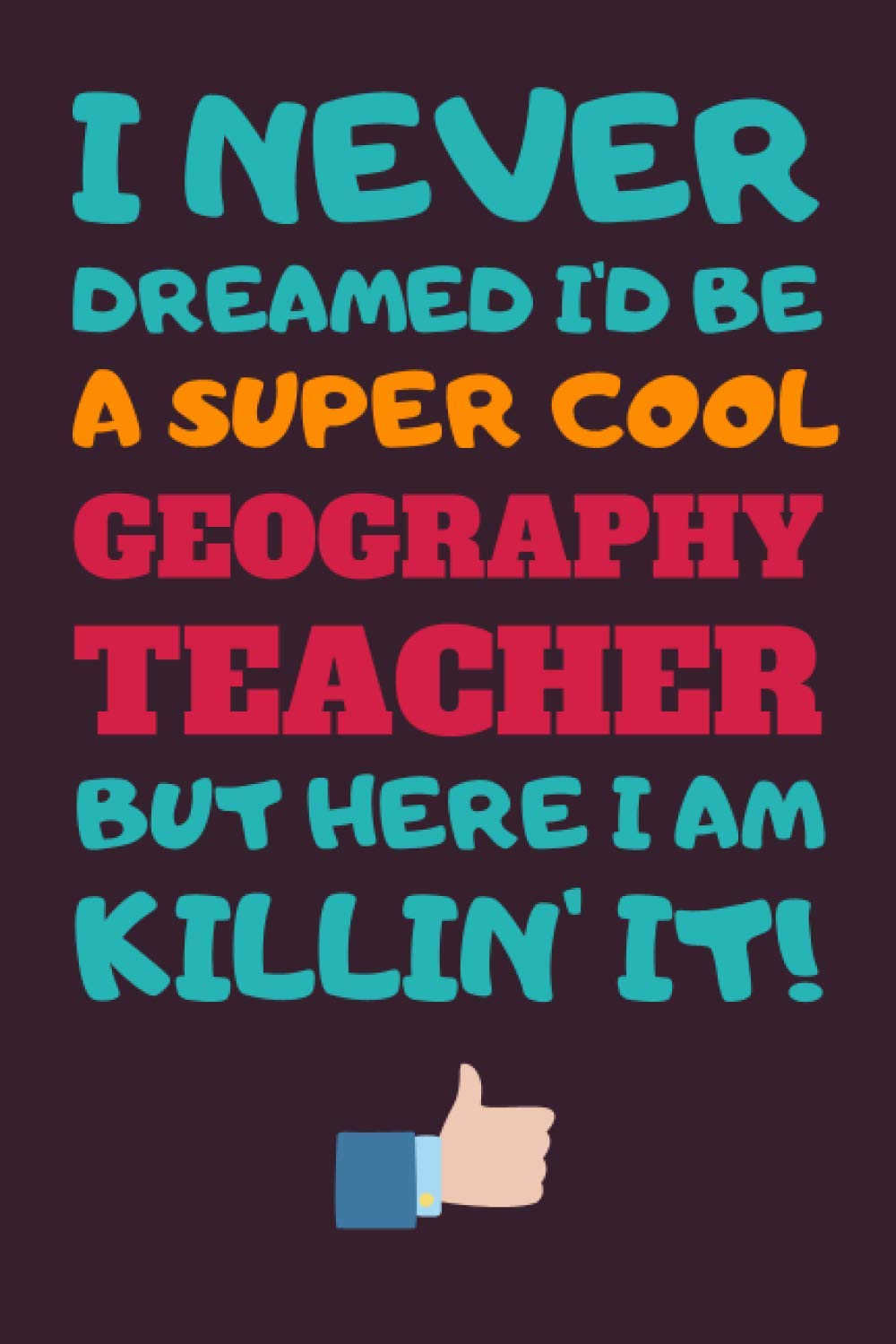 Geography Teacher Gifts: Lined Notebook Journal Diary Paper Blank, an Appreciation Gift for Geography Teacher to Write in (Volume 3)