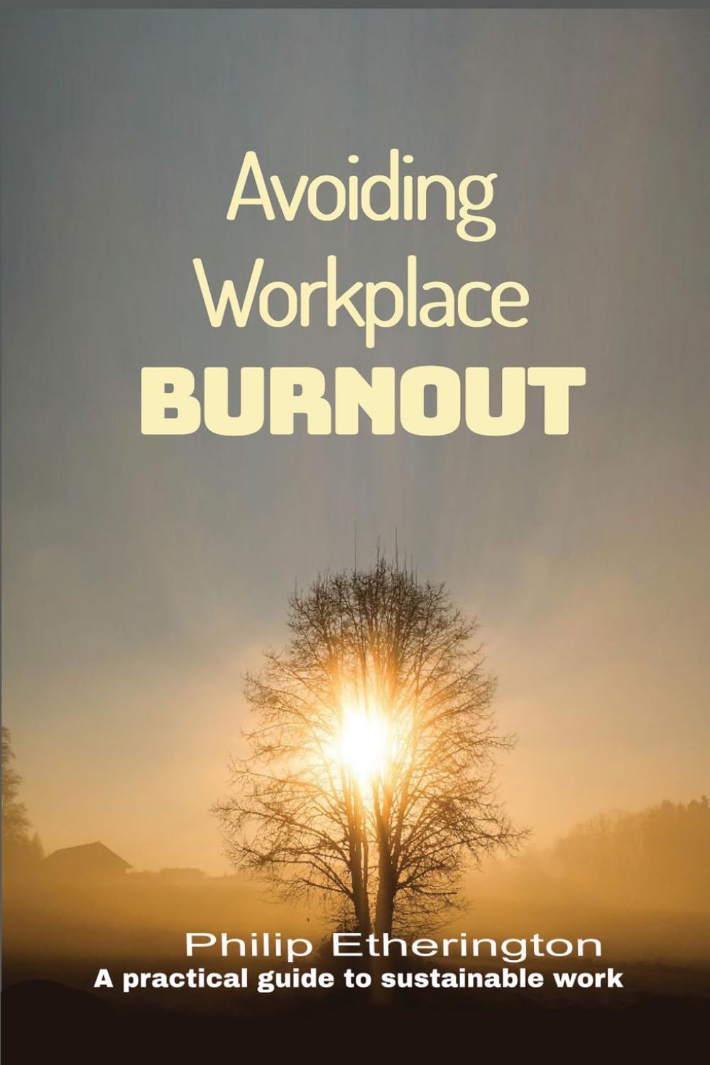 Avoiding Workplace Burnout: A Practical Guide to Sustainable Work