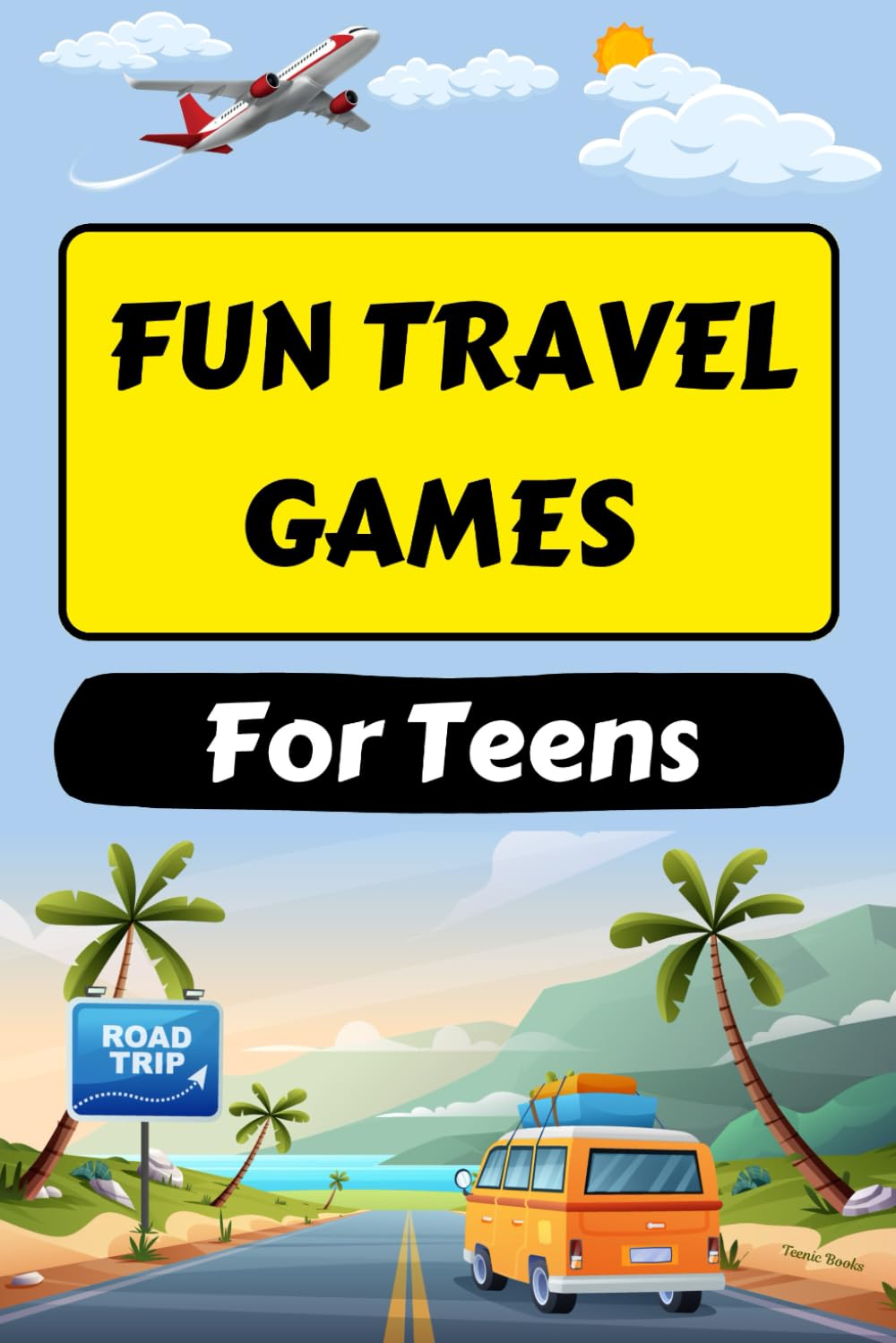 Fun Travel Games Book for Teens: Activities and Puzzles for Road Trips, Plane Journeys, Car Rides & More (Teens Stocking Stuffers)