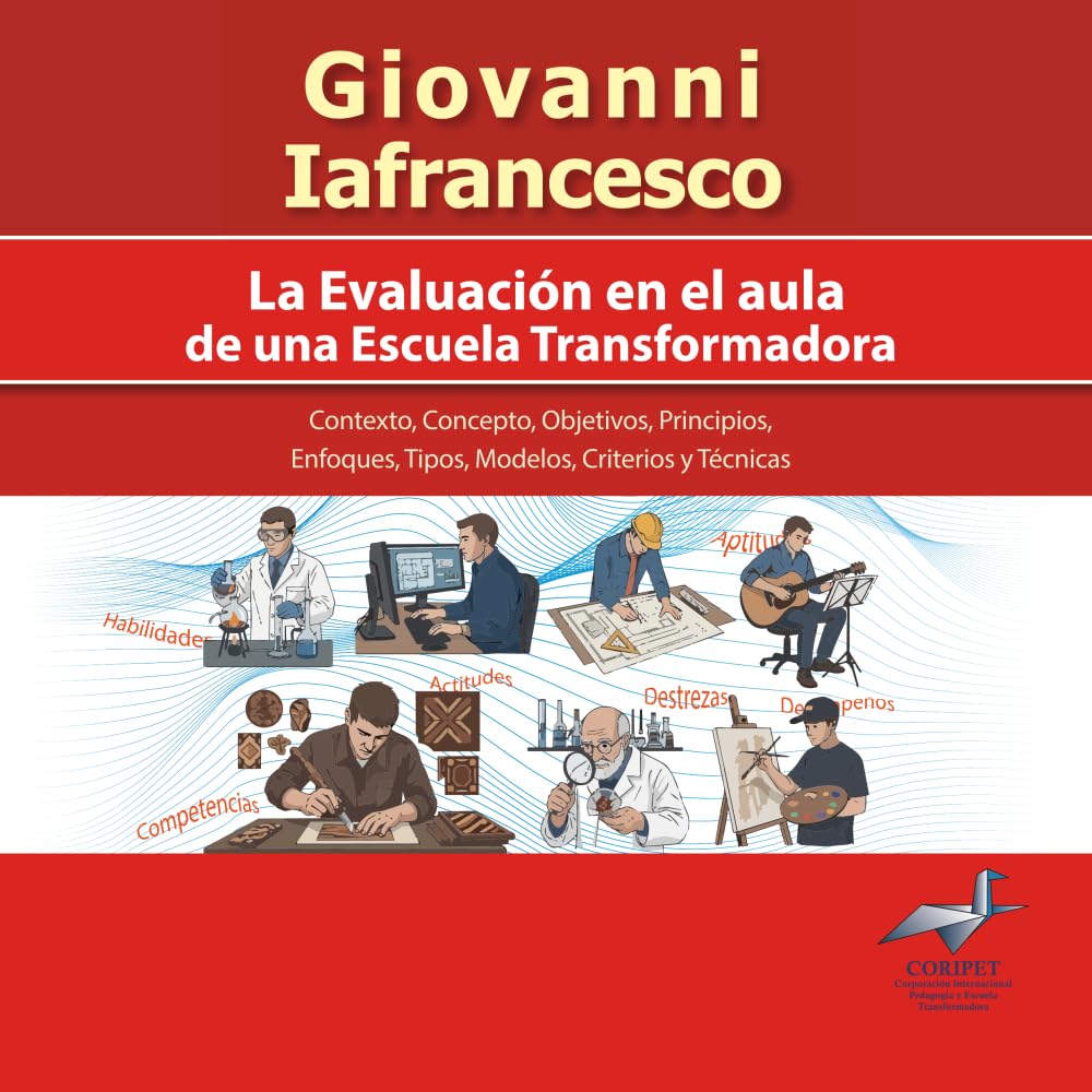LA EVALUACIÓN EN EL AULA DE UNA ESCUELA TRANSFORMADORA: Contexto, Concepto, Objetivos, Principios, Enfoques, Tipos, Modelos, Criterios y Técnicas
