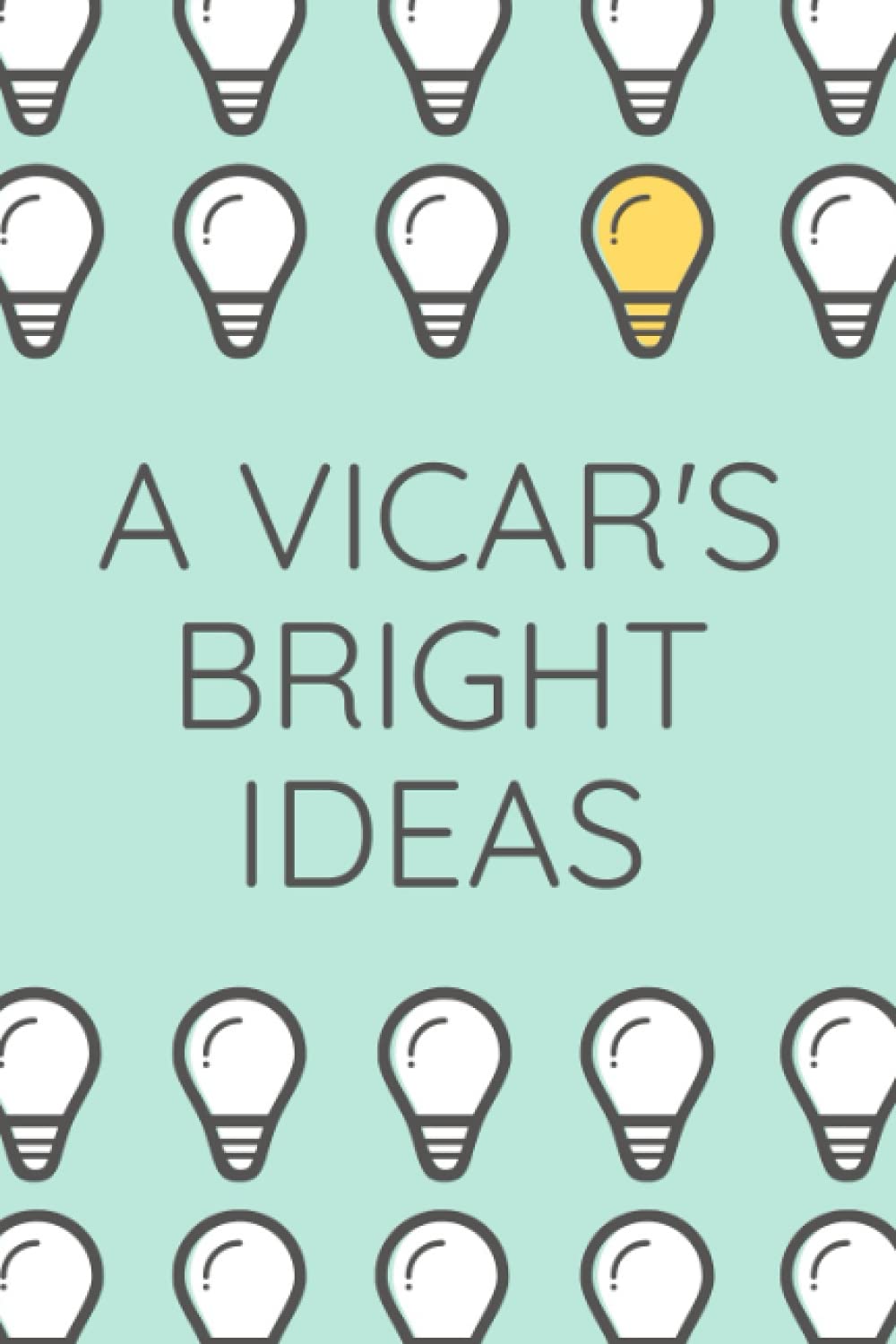 A Vicar's Bright Ideas: A Notebook