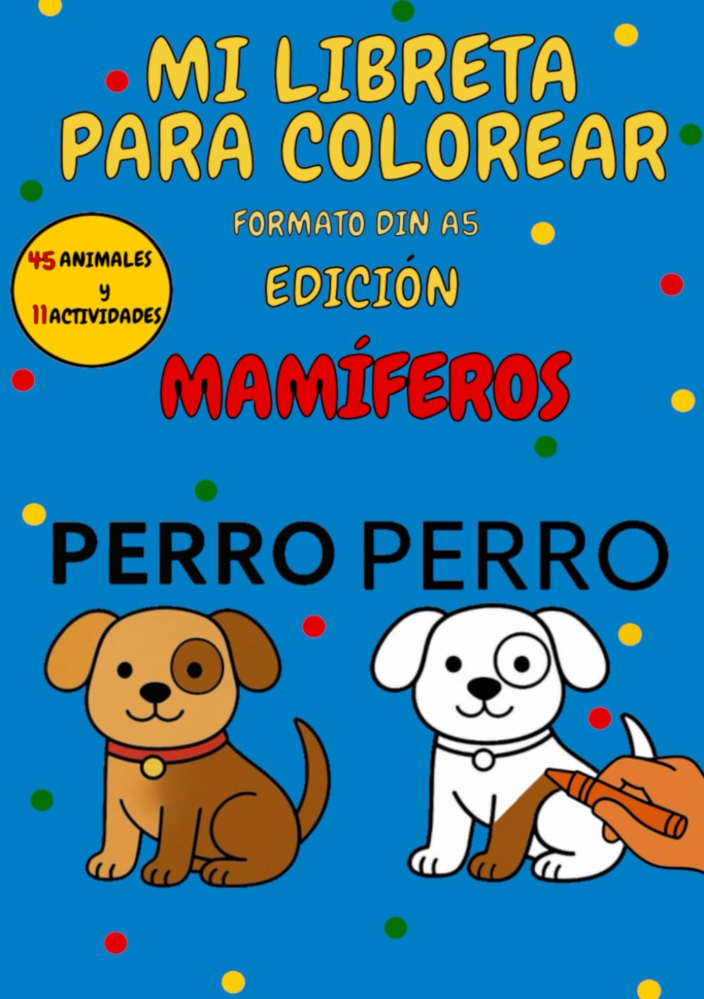 MI LIBRETA PARA COLOREAR EDICIÓN MAMÍFEROS: FORMATO DIN A5 (Coloreando Animales)