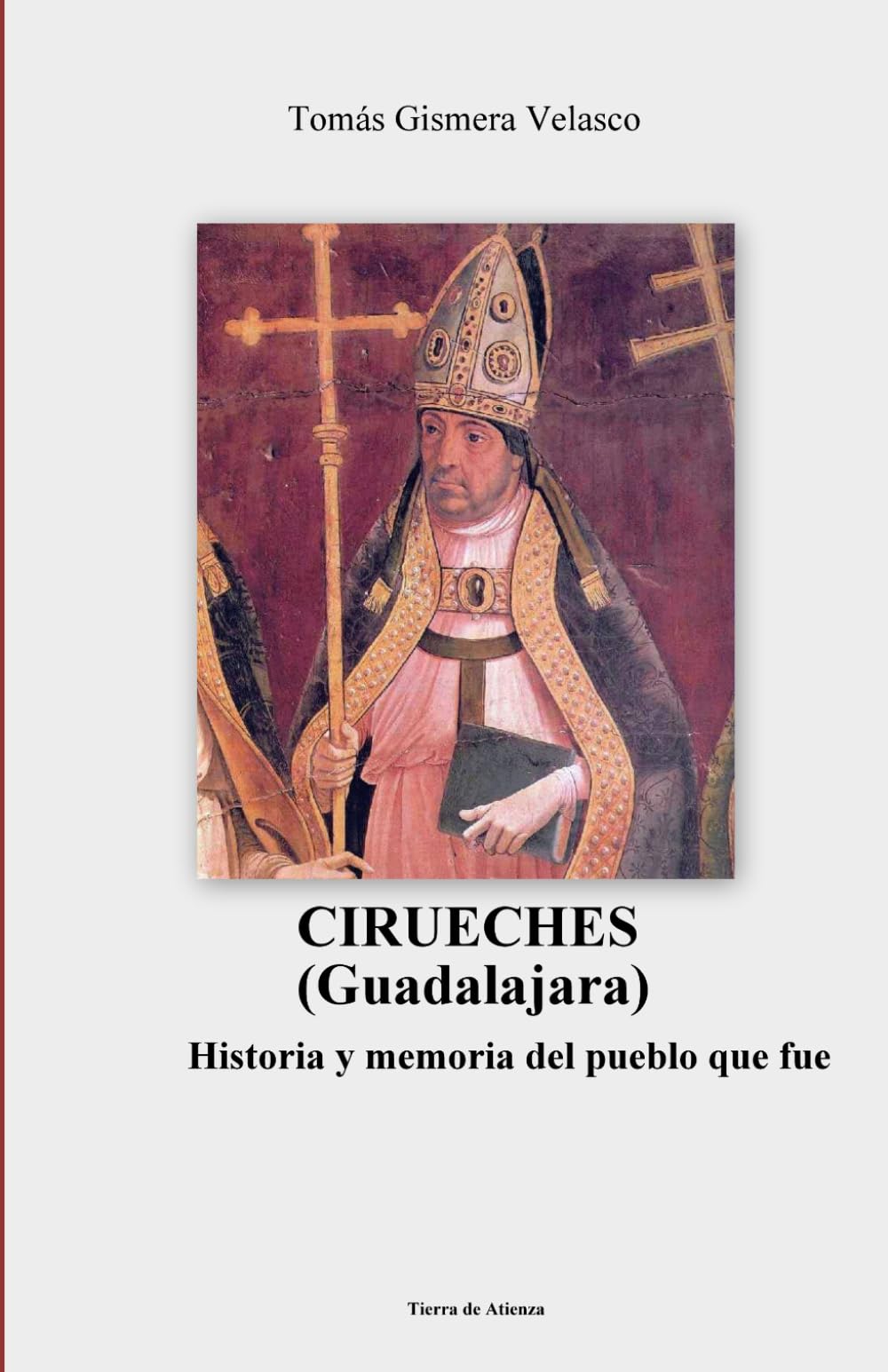 CIRUECHES (Guadalajara) Historia y Memoria del pueblo que fue