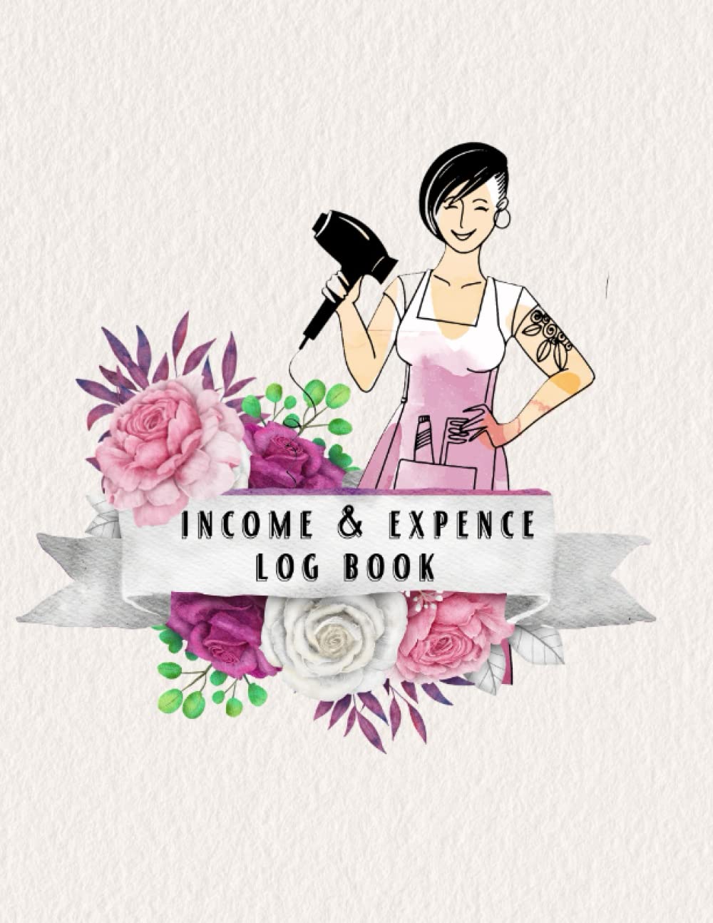 Income and Expense Log Book: A4 Self Employed BookKeeping Record Ledger For Hairdressers
