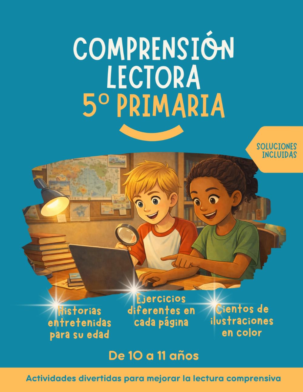 Comprensión lectora 5 primaria: Historias entretenidas, ejercicios diferentes en cada página, con ilustraciones a color. Actividades divertidas para la lectura comprensiva. Soluciones incluidas.