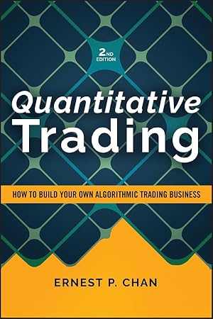 Book cover Quantitative Trading: How to Build Your Own Algorithmic Trading Business (Wiley Trading)